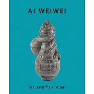 AI Weiwei: The Liberty of Doubt