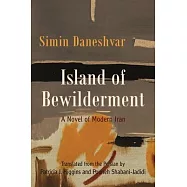 Island of Bewilderment: A Novel of Modern Iran