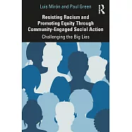 Resisting Racism and Promoting Equity Through Community-Engaged Social Action: Challenging the Big Lies