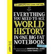 Everything You Need to Ace World History in One Big Fat Notebook, 2nd Edition: The Complete Middle School Study Guide