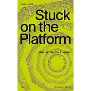 Stuck on the Platform: Reclaiming the Internet