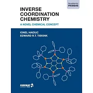 Inverse Coordination Chemistry: A Novel Chemical Concept