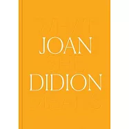 Joan Didion: What She Means
