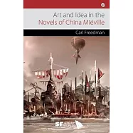 Art and Idea in the Novels of China Mi&eacute;ville