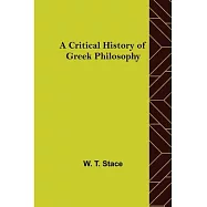 A Critical History of Greek Philosophy
