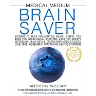 Medical Medium Brain Saver: Answers to Brain Inflammation, Mental Health, Ocd, Brain Fog, Neurological Symptoms