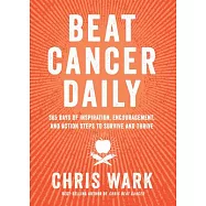 Beat Cancer Daily: 365 Days of Inspiration, Encouragement, and Action Steps to Survive and Thrive