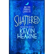 Shattered: Book Seven of the Iron Druid Chronicles