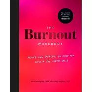 The Burnout Workbook: Advice and Exercises to Help You Unlock the Stress Cycle