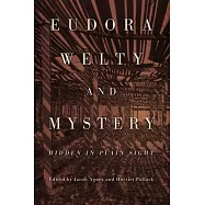 Eudora Welty and Mystery: Hidden in Plain Sight
