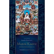 Marpa Kagyu (Part 1): Methods of Liberation: Essential Teachings of the Eight Practice Lineages of Tib Et, Volume 7