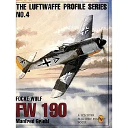The Luftwaffe Profile Series, No. 4: Focke-Wulf FW 190
