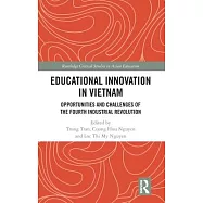 Educational Innovation in Vietnam: Opportunities and Challenges of the Fourth Industrial Revolution