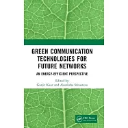 Green Communication Technologies for Future Networks: Energy-Efficient Perspectives