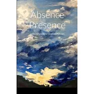 Absence Presence: collected poems of Stephen McKean