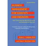 Business Management for Scientists and Engineers: How I Overcame My Moment of Inertia and Embraced the Dark Side