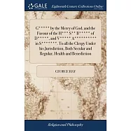 G***** by the Mercy of God, and the Favour of the H*** S** B***** of D*****, and V***** A********** in S*******. To all