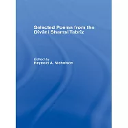 Selected Poems from the Divani Shamsi Tabriz