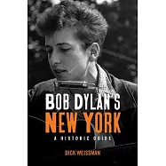 Bob Dylan’s New York: A Historic Guide