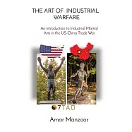 The Art of Industrial Warfare: An introduction to Industrial Martial Arts in the US-China Trade War