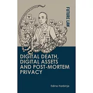 Digital Death, Digital Assets and Post-Mortem Privacy