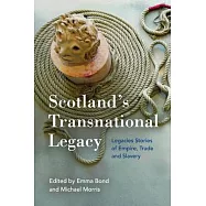 Scotland’s Transnational Heritage: Legacies of Empire and Slavery