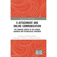 E-Attachment and Online Communication: The Changing Context of the Clinical Diagnosis and Psychological Treatment