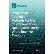 Progress in Analytical Methods for the Characterization, Quality and Safety of the Beehive Products