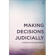 Making Judicial Decisions: A Practical Guide for Courts, Tribunals, and Other Decision-Making Bodies
