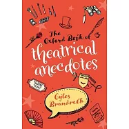 The Oxford Book of Theatrical Anecdotes