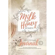 Milk and Honey Women Devotional Journal: Devotions, Journaling Prompts & Authentic Encouragement from Women Like You