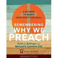 Remembering Why We Preach: A Retreat to Renew Your Spirit and Skill