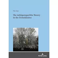 The Tathāgatagarbha Theory in the Śrīmālāsūtra