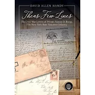 Theas Few Lines: The Civil War Letters of Private Alonzo D. Bump, 77th New York State Volunteer Infantry