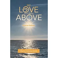 My Love Sent from Above: Reprint Edition
