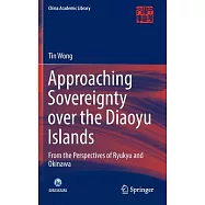 Approaching Sovereignty over the Diaoyu Islands: From the Perspectives of Ryukyu and Okinawa