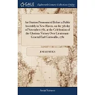 An Oration Pronounced Before a Public Assembly in New-Haven, on the 5th day of November 1781, at the Celebration of the