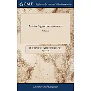 Arabian Nights Entertainments: Consisting of one Thousand and one Stories, Told by the Sultaness of the Indies