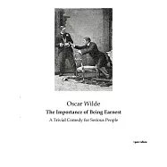 The Importance of Being Earnest: A Trivial Comedy for Serious People