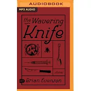 The Wavering Knife: Stories