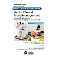 Medical Travel Brand Management: Success Strategies for Hospitality Bridging Healthcare (H2h)