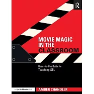 Movie Magic in the Classroom: Ready-To-Use Guides for Using Films to Teach Sel