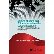 Studies of China and Chineseness Since the Cultural Revolution - Volume 2: Micro Intellectual History Through