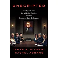 Unscripted: The Epic Battle for a Media Empire and the Redstone Family Legacy