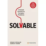 Solvable: A Simple Solution to Complex Problems