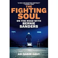 The Fighting Soul: On the Road with Bernie Sanders