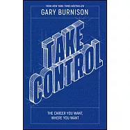 Take Control: The Career You Want, Where You Want It