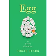 Egg: A Dozen Ovatures