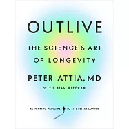 Outlive: The Science and Art of Longevity
