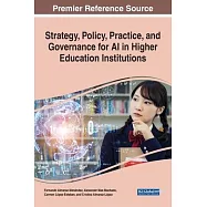 Strategy, Policy, Practice, and Governance for AI in Higher Education Institutions